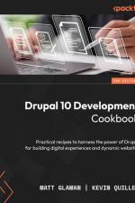 Drupal 10 Development Cookbook - Third Edition af Matt Glaman