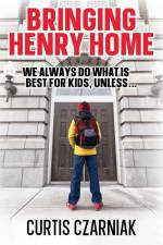 Bringing Henry Home af Curtis Czarniak