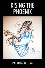 Rising the Phoenix af Patricia Katona