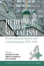 Heritage under Socialism af Eszter Gantner