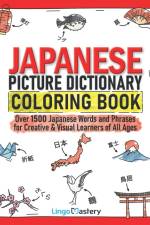 Japanese Picture Dictionary Coloring Book af Lingo Mastery
