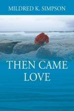 Then Came Love af Mildred K. Simpson