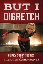 But I Digretch af Gretchen Astro Turner
