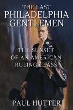 The Last Philadelphia Gentlemen af Paul Hutter