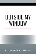 Outside My Window af Victoria D. Rose