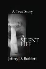 A Silent Life af Jeffrey D. Barbieri