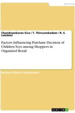 Factors Influencing Purchase Decision of Children Toys among Shoppers in Organized Retail af Chandrasekaran Siva