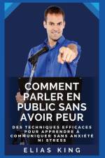 Comment parler en public sans avoir peur af Elias King