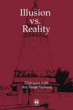 Illusion vs. Reality - International Edition af Shri Ranjit Maharaj