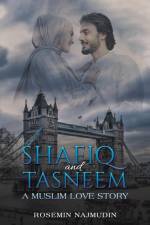 Shafiq and Tasneem - A Muslim Love Story af Rosemin Najmudin