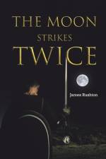 The Moon Strikes Twice af James Rushton