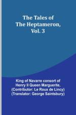 The Tales of the Heptameron, Vol. 3 af King Of Marguerite
