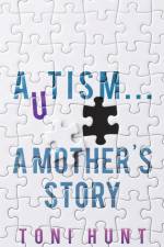 Autism... A Mother's Story af Toni Hunt
