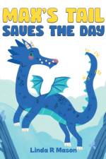 Max's Tail Saves The Day af Linda R Mason
