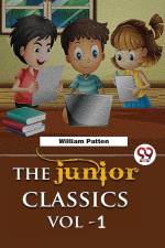 The Junior Classics Volume -1 af Ed. William Patten