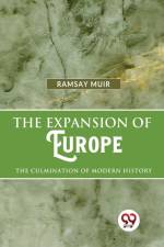 The Expansion Of Europe The Culmination Of Modern History af Ramsay Muir