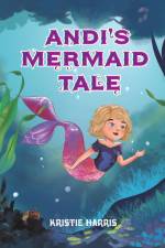 Andi's Mermaid Tale af Kristie Harris