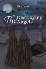 The Destroying Angels af Eva Jarvis