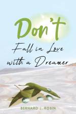 Don't Fall in Love with a Dreamer af Bernard J. Robin
