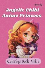 Anime Art Angelic Chibi Anime Princess Coloring Book af Miss Claire Reads