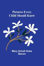 Pictures Every Child Should Know af Mary Bacon