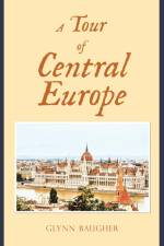 A Tour of Central Europe af Glynn Baugher