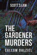 The Gardener Murders af Callum Dalziel