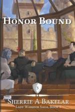 Honor Bound af Sherrie A Bakelar
