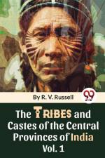 The Tribes And Castes Of The Central Provinces Of India Vol. 1 af R. V. Russell