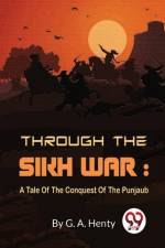 Through The Sikh War af G. A. Henty