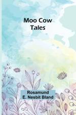 Moo cow tales af Rosamund E. Bland