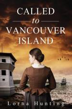 Called to Vancouver Island af Lorna Hunting