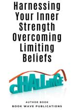 Harnessing Your Inner Strength Overcoming Limiting Beliefs af Book Wave Publications