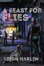A Feast for Flies af Leigh Harlen