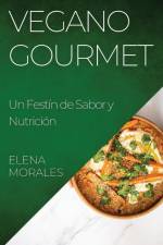 Vegano Gourmet af Elena Morales