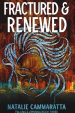Fractured & Renewed af Natalie Cammaratta