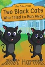 The Tale of the Two Black Cats Who Tried to Run Away af Juliet Harmer