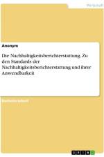 Die Nachhaltigkeitsberichterstattung. Zu den Standards der Nachhaltigkeitsberichterstattung und ihrer Anwendbarkeit af Anonymous