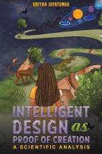 Intelligent Design as Proof of Creation af Uditha Jayatunga