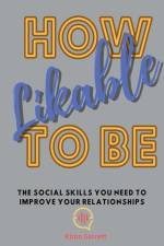 How to be Likeable af Kiran Garrett
