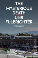 The Mysterious Death of a UNR Fulbrighter af Jesus Macie