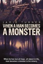 When A Man Becomes A Monster af Jamie Turner