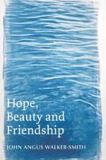 Hope, Beauty and Friendship af John Angus Walker-Smith