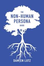 The Non-Human Persona Guide af Damien Lutz