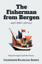 The Fisherman from Bergen and Other Stories af Coledown Bilingual Books