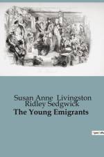 The Young Emigrants af Susan Anne Livingston Ridley Sedgwick