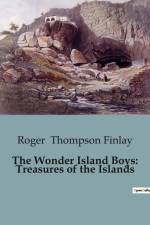 The Wonder Island Boys: Treasures of the Islands af Roger Thompson Finlay