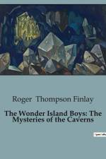 The Wonder Island Boys: The Mysteries of the Caverns af Roger Thompson Finlay