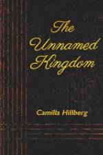 The Unnamed Kingdom af Camilla Hillberg