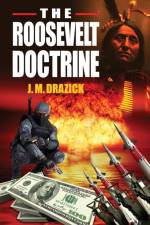The Roosevelt Doctrine af J. M. Drazick